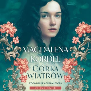 Córka wiatrów – okładka audiobooka, autor Magdalena Kordel