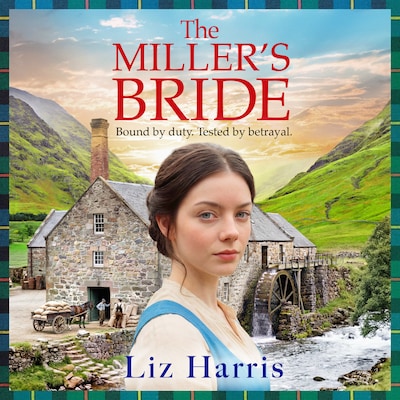 The Miller's Bride - House of McLeod - A captivating historical saga of secrets, sabotage and a fight for independence, Book 1 (Unabridged) – omslag til lydbogen af Liz Harris