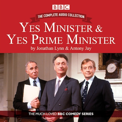 Yes Minister & Yes Prime Minister: The Complete Audio Collection – omslag til lydbogen af Antony Jay, Jonathan Lynn