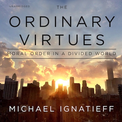 The Ordinary Virtues – omslag til lydbogen af Michael Ignatieff