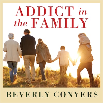 Addict In The Family – omslag til lydbogen af Beverly Conyers