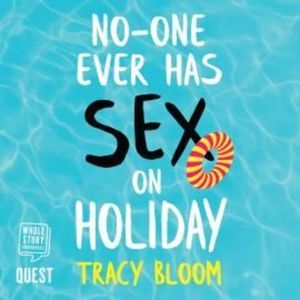 No-One Ever Has Sex On Holiday – okładka audiobooka, autor Tracy Bloom