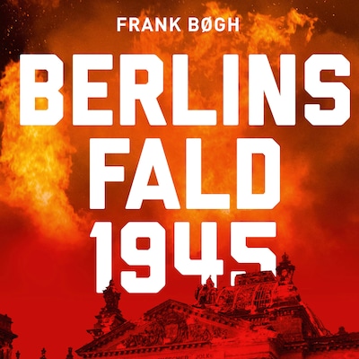 Berlins fald 1945 – omslag til lydbogen af Frank Bøgh