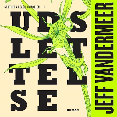 Udslettelse – omslag til lydbogen af Jeff VanderMeer
