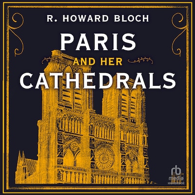 Paris and Her Cathedrals – omslag til lydbogen af R. Howard Bloch
