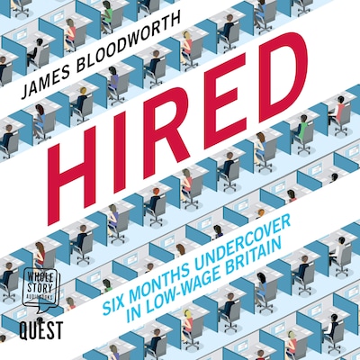 Hired: Six Months Undercover in Low-Wage Britain – omslag til lydbogen af James Bloodworth