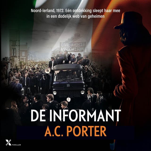 De informant: Noord-Ierland, 1972. Eén ontdekking sleept haar mee in een dodelijk web van geheimen