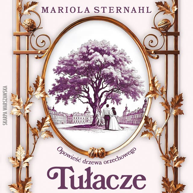 Opowieść drzewa orzechowego. Tułacze