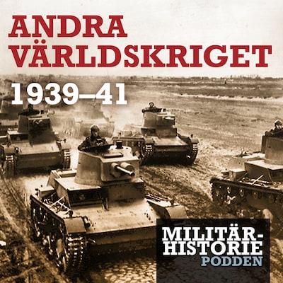 Militärhistoriepodden : andra världskriget 1939-41 – omslag till ljudboken av Martin Hårdstedt, Peter Bennesved