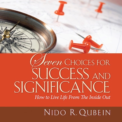 Seven Choices for Success and Significance – omslag til lydbogen af Nido R. Qubein