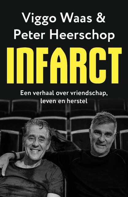 Infarct: Een verslag over vriendschap, leven en herstel – omslag van het luisterboek van Peter Heerschop,Viggo Waas