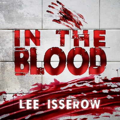 In The Blood – omslag til lydbogen af Lee Isserow