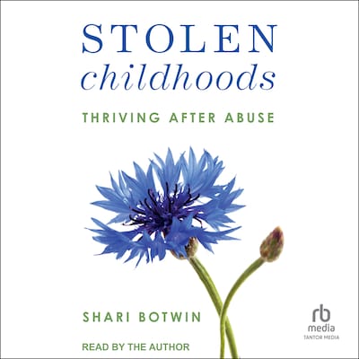 Stolen Childhoods – omslag til lydbogen af Shari Botwin, LCSW