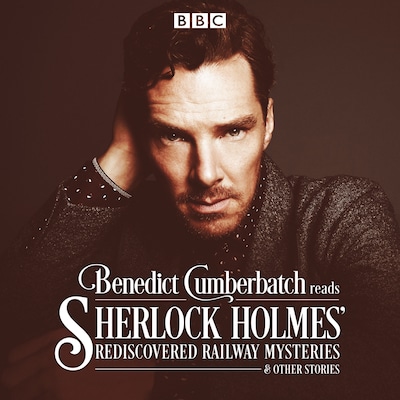Benedict Cumberbatch Reads Sherlock Holmes' Rediscovered Railway Mysteries – omslag til lydbogen af John Taylor