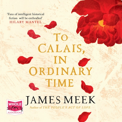 To Calais, In Ordinary Time – omslag til lydbogen af James Meek