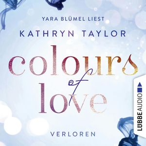 Verloren (Colours of Love 3) – okładka audiobooka, autor Kathryn Taylor
