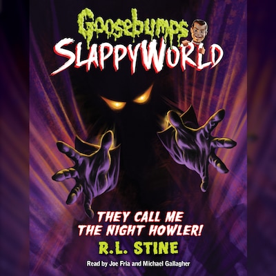 They Call me the Night Howler! - Goosebumps Slappyworld, Book 11 (Unabridged)