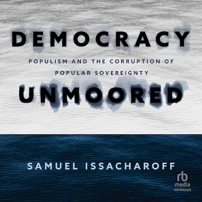 Democracy Unmoored – omslag til lydbogen af Samuel Issacharoff