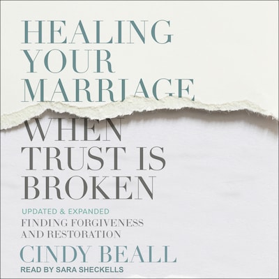 Healing Your Marriage When Trust is Broken – omslag til lydbogen af Cindy Beall