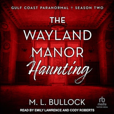 The Wayland Manor Haunting – omslag til lydbogen af M. L. Bullock