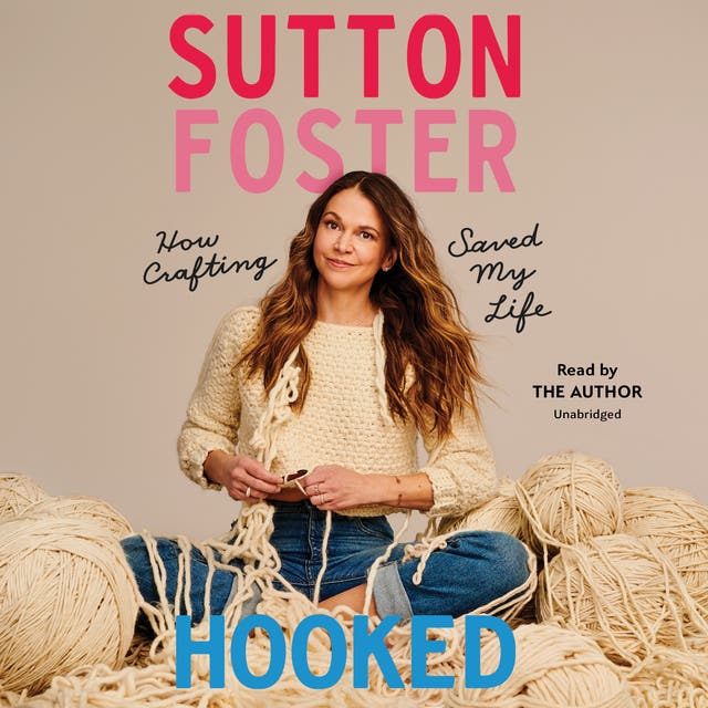 Hooked: How Crafting Saved My Life – omslag van het luisterboek van Sutton Foster
