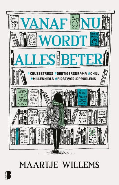 Vanaf nu wordt alles beter: #keuzestress #dertigersdrama #chill #millennials #firstworldproblems – omslag van het luisterboek van Maartje Willems