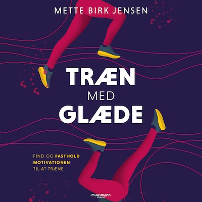 Træn med glæde – omslag til lydbogen af Mette Birk Jensen