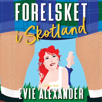 Forelsket i Skotland – omslag til lydbogen af Evie Alexander