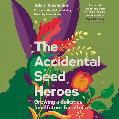 The Accidental Seed Heroes – omslag til lydbogen af Adam Alexander