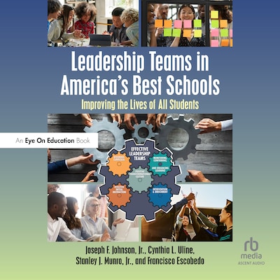 Leadership Teams in America's Best Schools – omslag til lydbogen af Cynthia L. Uline, Joseph F. Johnson, Jr., Stanley J. Munro, Jr.