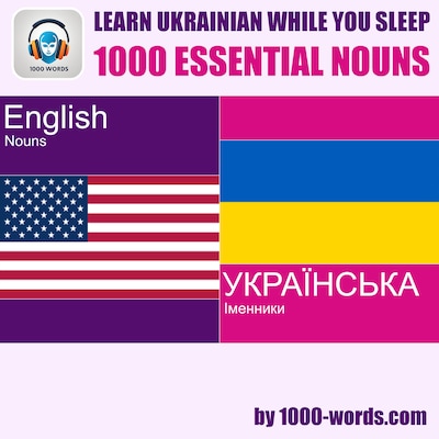 Learn Ukrainian while you sleep - 1000 essential nouns – omslag til lydbogen af 1000-words.com