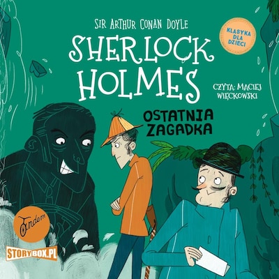 Klasyka dla dzieci. Sherlock Holmes. Tom 20. Ostatnia zagadka – okładka audiobooka, autor Arthur Conan Doyle