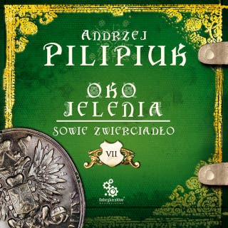 Oko Jelenia. Sowie zwierciadło – okładka audiobooka, autor Andrzej Pilipiuk