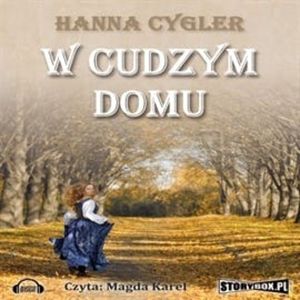 W cudzym domu – okładka audiobooka, autor Hanna Cygler