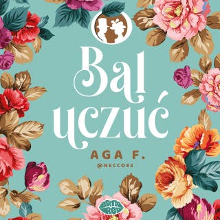 Bal uczuć – okładka audiobooka, autor Aga F. @Necco93