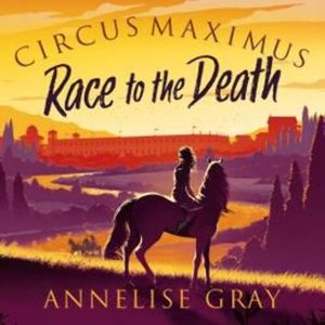 Circus Maximus: Race to the Death – okładka audiobooka, autor Annelise Gray