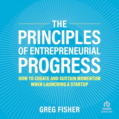 The Principles of Entrepreneurial Progress – omslag til lydbogen af Greg Fisher