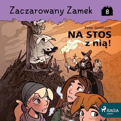 Zaczarowany Zamek 8 - Na stos z nią! – okładka audiobooka, autor Peter Gotthardt