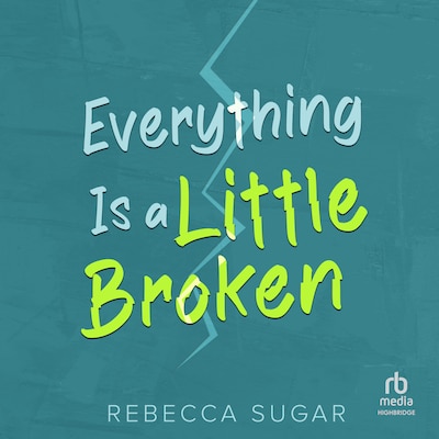 Everything Is a Little Broken – omslag til lydbogen af Rebecca Sugar