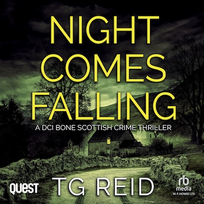 Night Comes Falling: A DCI Bone Scottish Crime Thriller – omslag til lydbogen af TG Reid