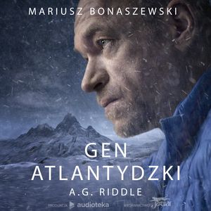 Gen atlantydzki – okładka audiobooka, autor A.G. Riddle