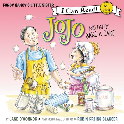 Fancy Nancy: JoJo and Daddy Bake a Cake