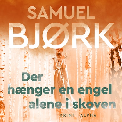 Der hænger en engel alene i skoven – omslag til lydbogen af Samuel Bjørk