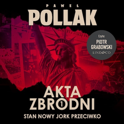 Stan Nowy Jork przeciwko. Akta zbrodni (1) – okładka audiobooka, autor Paweł Pollak