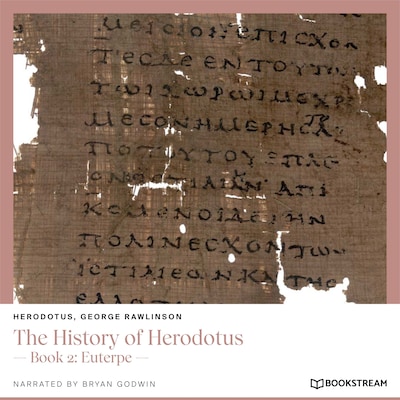 The History of Herodotus - Book 2: Euterpe