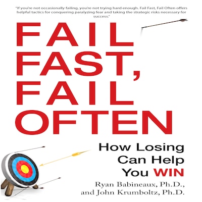 Fail Fast, Fail Often – omslag til lydbogen af Ryan Babineaux, John Krumboltz