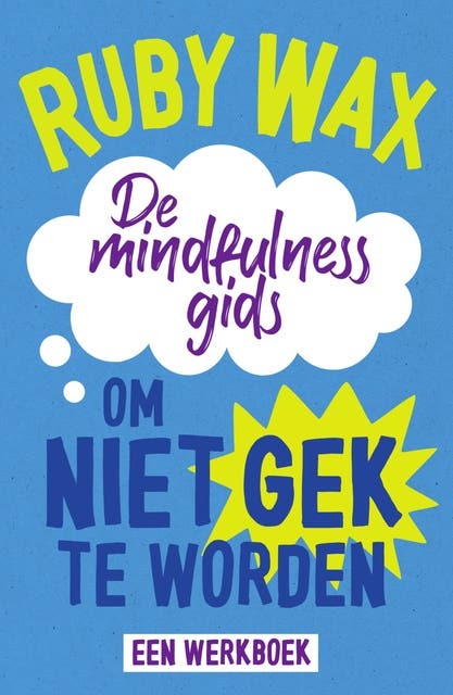 De mindfulnessgids om niet gek te worden: Een werkboek – omslag van het luisterboek van Ruby Wax
