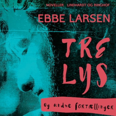 Tre lys og andre fortællinger – omslag til lydbogen af Ebbe Larsen