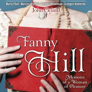 Fanny Hill Memoirs of a Woman of Pleasure. Wspomnienia kurtyzany w wersji do nauki angielskiego – okładka audiobooka, autor Dariusz Jemielniak, Grzegorz Komerski, John Cleland, Marcin Jażyński, Marta Fihel