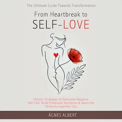 From Heartbreak to Self-Love – omslag til lydbogen af ÁGNES ALBERT